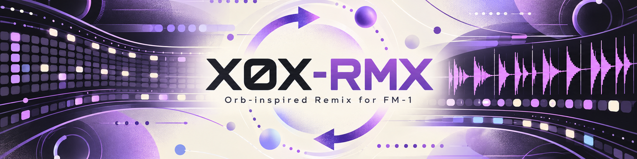 X0X-RMX — Orb-inspired Remix for the FM-1